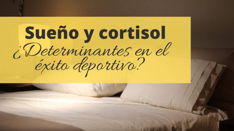 Sueño y cortisol, ¿Determinantes en el éxito deportivo?