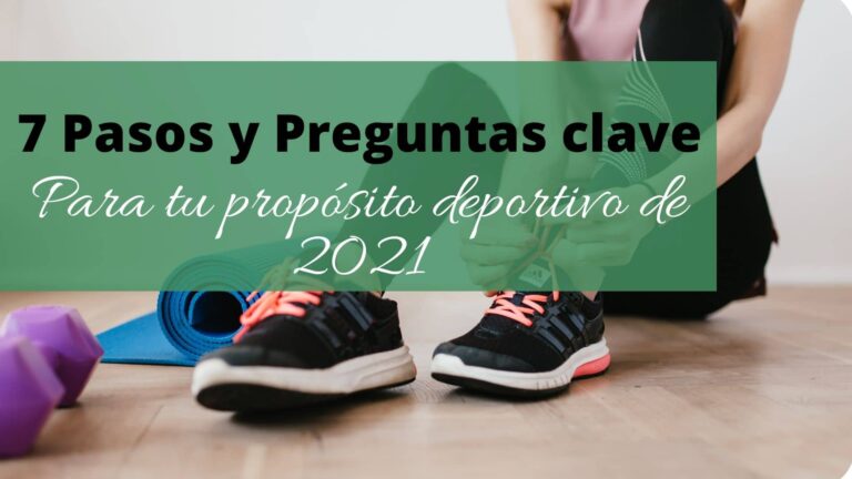 7 Pasos y preguntas clave para tus propósitos deportivos de 2021