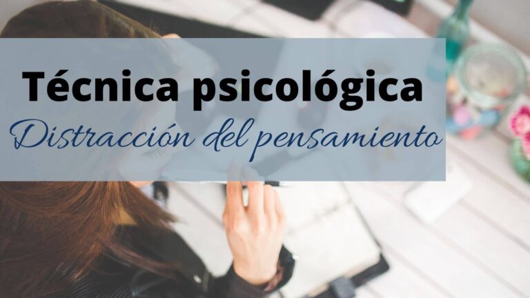 La técnica psicológica: distracción del pensamiento (II)